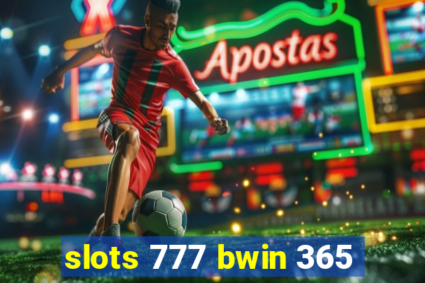 slots 777 bwin 365
